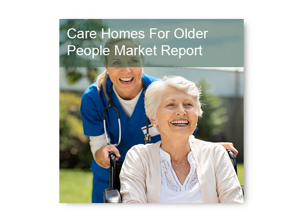 Elderly person with carer with overlaying text of "Care Homes For Older People Market Report"